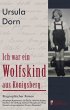 Ich war ein Wolfskind aus Königsberg... - Bild 1