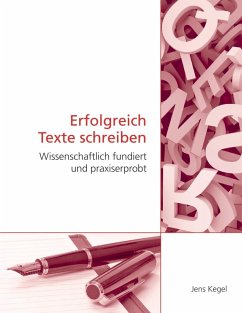 Erfolgreich Texte schreiben (eBook, ePUB) - Kegel, Jens