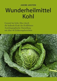 Wunderheilmittel Kohl (eBook, ePUB) - Jakstein, Jakobe