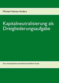 Kapitalneutralisierung als Dreigliederungsaufgabe (eBook, ePUB) - Heinen-Anders, Michael