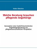 Welche Beratung brauchen pflegende Angehörige (eBook, ePUB)