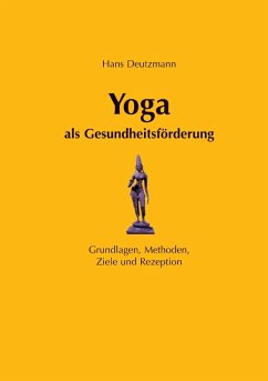 Yoga als Gesundheitsförderung (eBook, ePUB) - Deutzmann, Hans