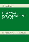 IT SERVICE MANAGEMENT MIT ITIL® V3 - Pocketguide (eBook, ePUB)