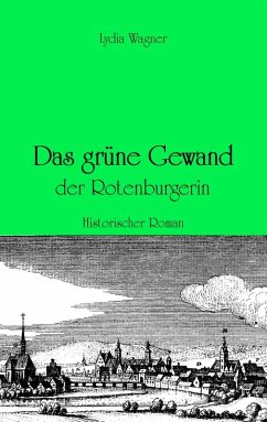 Das grüne Gewand der Rotenburgerin (eBook, ePUB) - Wagner, Lydia