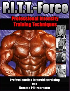 PITT-Force Professional Intensity Training Techniques (eBook, ePUB) - Pfützenreuter, Karsten