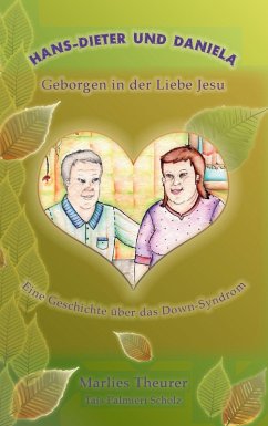 Hans-Dieter und Daniela - geborgen in der Liebe Jesu (eBook, ePUB)