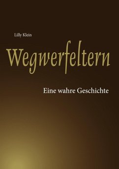 Wegwerfeltern (eBook, ePUB) - Klein, Lilly