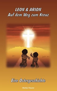 Leon & Arion Auf dem Weg zum Kreuz (eBook, ePUB)