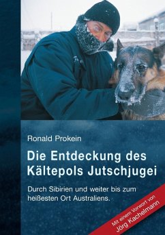 Die Entdeckung des Kältepols Jutschjugei (eBook, ePUB) - Prokein, Ronald