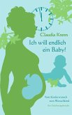 Ich will endlich ein Baby! (eBook, ePUB) Ich will endlich ein Baby! (eBook, ePUB)