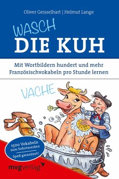 Wasch die Kuh (eBook, ePUB) - Lange, Helmut; Geisselhart, Oliver