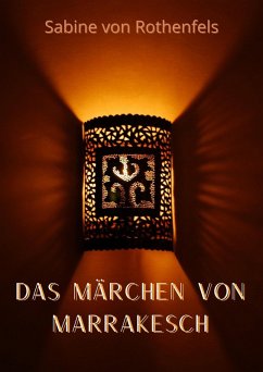Das Märchen von Marrakesch (eBook, ePUB) - Gräfin von Rothenfels, Sabine
