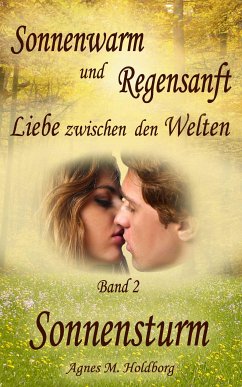 Sonnenwarm und Regensanft - Band 2 (eBook, ePUB) - M. Holdborg, Agnes