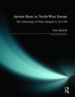 Ancient Boats in North-West Europe - McGrail, Sean