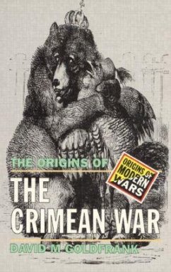 The Origins of the Crimean War - Goldfrank, David M