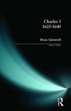 Charles I 1625-1640 - Quintrell, Brian