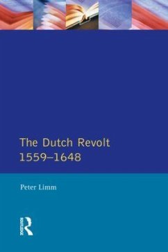 The Dutch Revolt 1559 - 1648 - Limm, P.