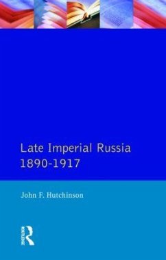 Late Imperial Russia, 1890-1917 - Hutchinson, John F