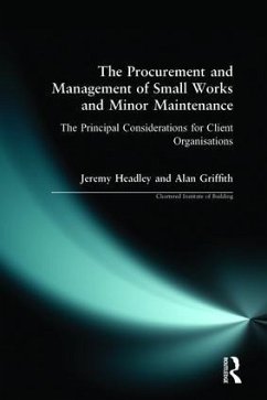 The Procurement and Management of Small Works and Minor Maintenance - Headley, Jeremy; Griffith, Alan