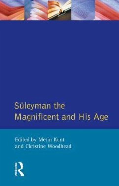 Suleyman the Magnificent and His Age - Kunt, I Metin; Woodhead, Christine