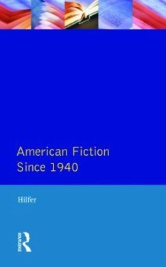 American Fiction Since 1940 - Hilfer, Tony