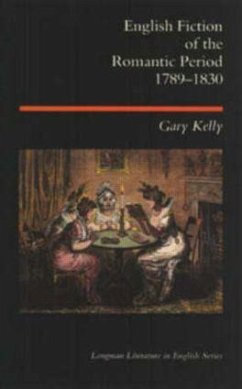 English Fiction of the Romantic Period 1789-1830 - Kelly, Gary