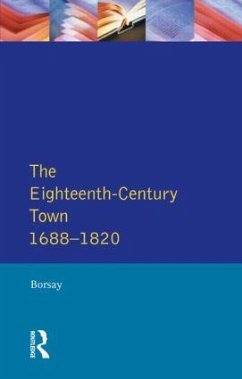 The Eighteenth-Century Town - Borsay, Peter