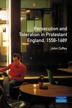 Persecution and Toleration in Protestant England 1558-1689 - Coffey, John