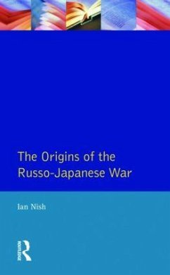 The Origins of the Russo-Japanese War - Nish, Ian