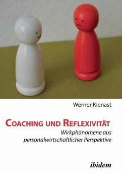 Coaching und Reflexivität. Wirkphänomene aus personalwirtschaftlicher Perspektive - Kienast, Werner