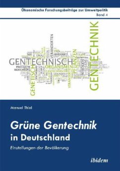 Grüne Gentechnik in Deutschland - Thiel, Manuel