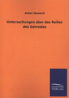 Untersuchungen über das Reifen des Getreides - Nowacki, Anton