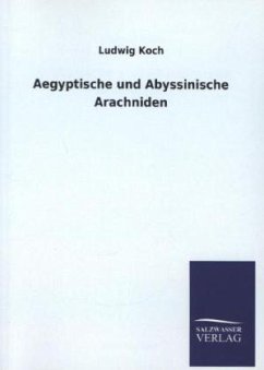 Aegyptische und Abyssinische Arachniden - Koch, Ludwig