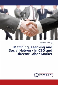 Matching, Learning and Social Network in CEO and Director Labor Market - Qi, Qianru "Cheryl"