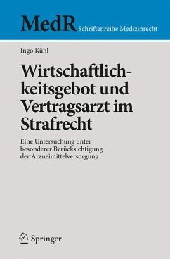 Wirtschaftlichkeitsgebot und Vertragsarzt im Strafrecht - Kühl, Ingo