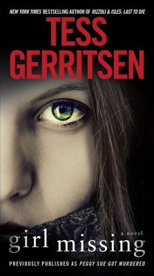 Girl Missing (Previously published as Peggy Sue Got Murdered) - Gerritsen, Tess