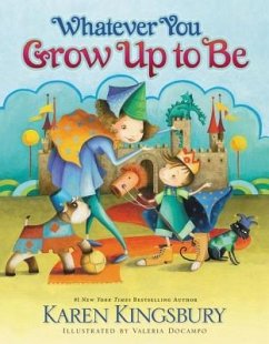 Whatever You Grow Up to Be - Kingsbury, Karen