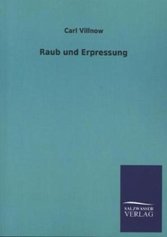 Raub und Erpressung - Villnow, Carl