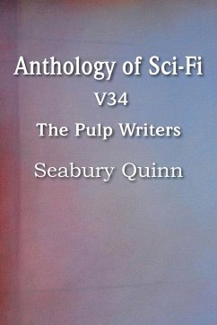 Anthology of Sci-Fi V34, the Pulp Writers - Seabury Quinn