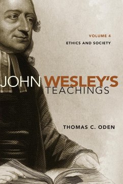 John Wesley's Teachings, Volume 4 - Oden, Thomas C.