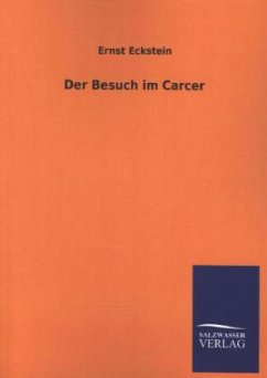 Der Besuch im Carcer - Eckstein, Ernst