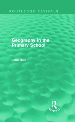Geography in the Primary School (Routledge Revivals) - Bale, John