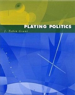 Playing Politics - Grant, J Tobin