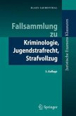 Fallsammlung zu Kriminologie, Jugendstrafrecht, Strafvollzug