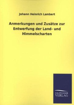 Anmerkungen und Zusätze zur Entwerfung der Land- und Himmelscharten - Lambert, Johann Heinrich