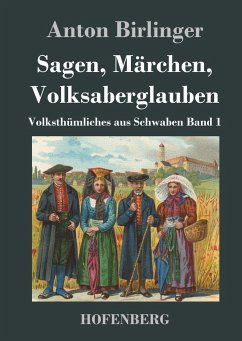 Sagen, Märchen, Volksaberglauben - Anton Birlinger