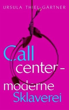 Callcenter - moderne Sklaverei