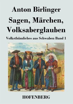 Sagen, Märchen, Volksaberglauben - Anton Birlinger