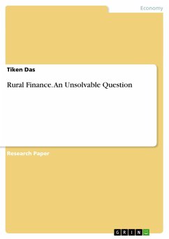 Rural Finance. An Unsolvable Question - Das, Tiken