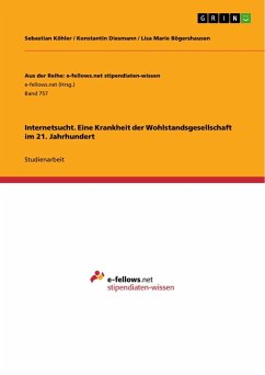 Internetsucht. Eine Krankheit der Wohlstandsgesellschaft im 21. Jahrhundert - Köhler, Sebastian;Diesmann, Konstantin;Bögershausen, Lisa Marie